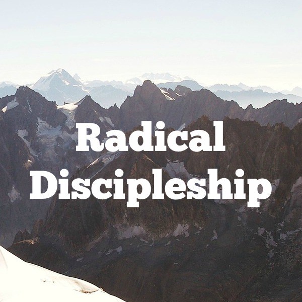 Radical Discipleship – Part 2 (Christlikeness) episode artwork
